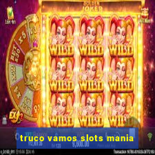 truco vamos slots mania